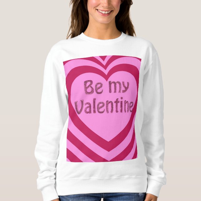 Sei mein Valentine Sweatshirt (Vorderseite)