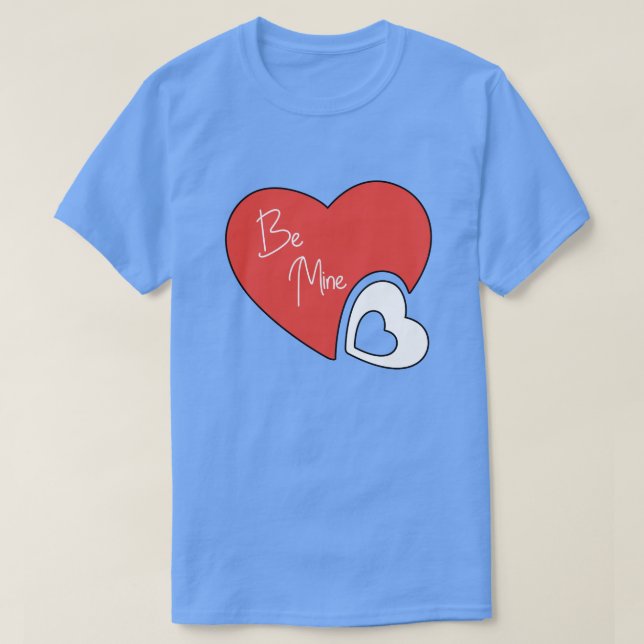 Sei meine Valentinstag Geschenke T-Shirt (Design vorne)