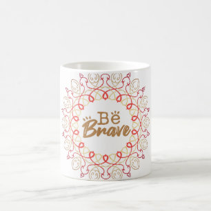 'Sei Mutig' Lebendiger Mandala Motivationsbecher Kaffeetasse