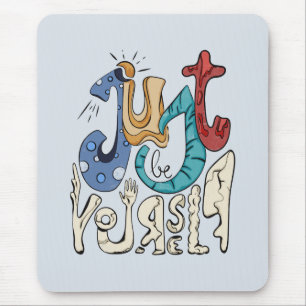 Sei mutig, sei du: Sei nur du selbst. Mousepad