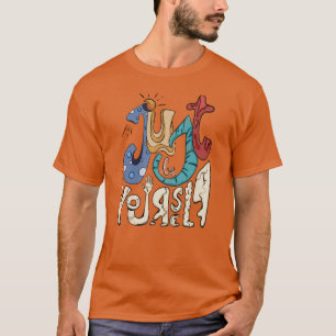 Sei mutig, sei du: Sei nur du selbst. T-Shirt