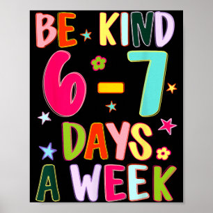 Sei nett 6-7 Tage die Woche Freundlichkeit Lehrer Poster