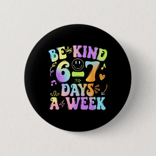Sei nett 6-7 Tage die Woche Six Seven 67 Meme Lehr Button