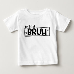 Sei nett, Alter – World Kindness Day Zitat Posit Baby T-shirt