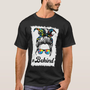 Sei nett Autism Mom unordentliches Dutt Leben Auti T-Shirt