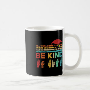 Sei nett Autismus-Bewusstsein Asl Mutter Lehrer Fr Kaffeetasse