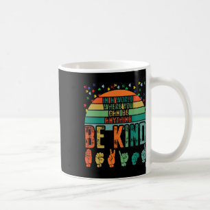 Sei nett Autismus-Bewusstsein Asl Mutter Lehrer Fr Kaffeetasse
