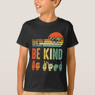 Sei nett Autismus-Bewusstsein Asl Mutter Lehrer Fr T-Shirt