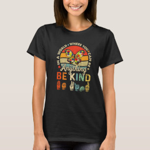 Sei nett Autismus-Bewusstsein ASL Mutter Lehrer Fr T-Shirt