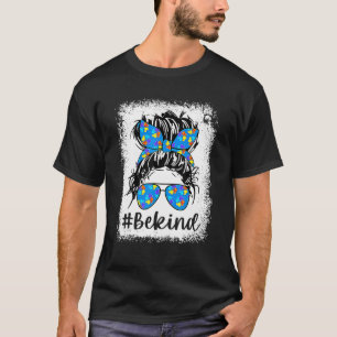 Sei nett Autismus-Bewusstsein Unordentlicher Dutt T-Shirt
