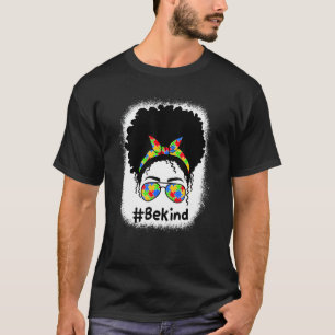 Sei nett Autismus-Bewusstsein Unordentlicher Dutt T-Shirt