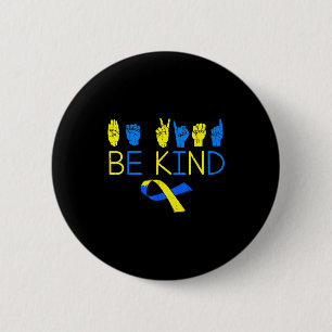 Sei nett Down-Syndrom-Bewusstsein t21 ASL-Handzeic Button