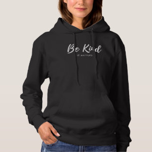 Sei nett, es macht einen Unterschied Hoodie