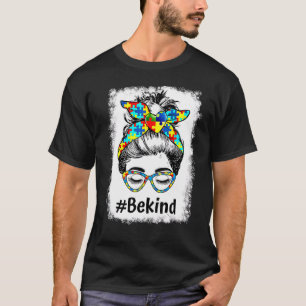 Sei nett gebleichteter unordentlicher Knoten Autis T-Shirt