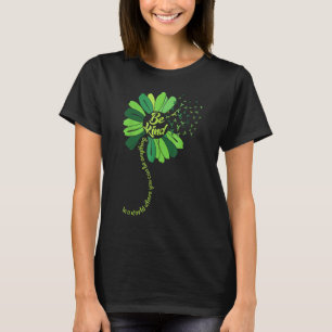 Sei nett, grünes Band Sonnenblume Psychische Gesun T-Shirt