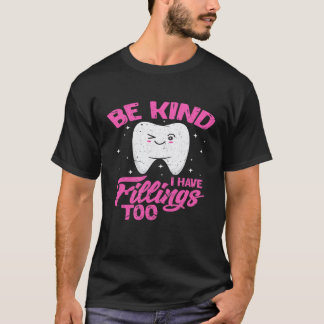 Sei nett, ich habe auch Füllungen Lustiger Zahnarz T-Shirt