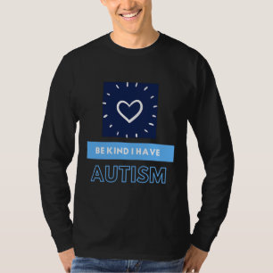 Sei nett, ich habe den Tismus Autismus T-Shirt
