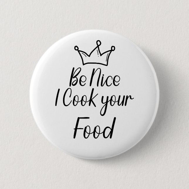 Sei nett, ich koche dein Essen Button (Vorderseite)
