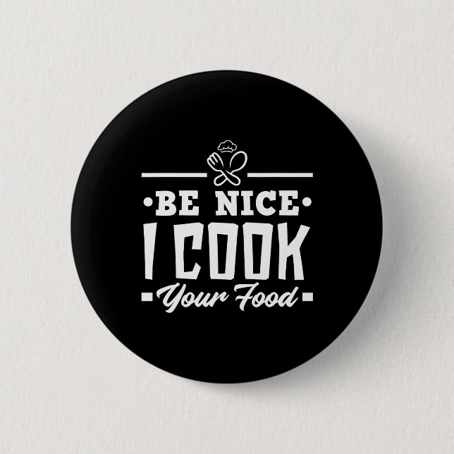 Sei nett, ich koche dein Essen Funny Köche Kochen  Button (Vorderseite)