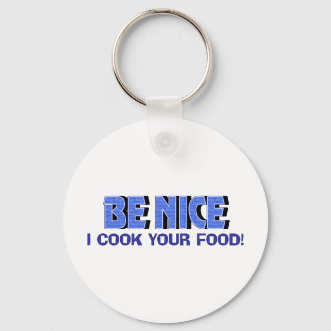 Sei nett, ich koche dein Essen Schlüsselanhänger (Vorderseite)