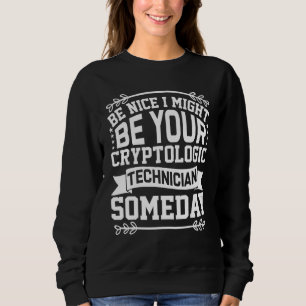 Sei nett, ich könnte dein krypto-logischer Technik Sweatshirt