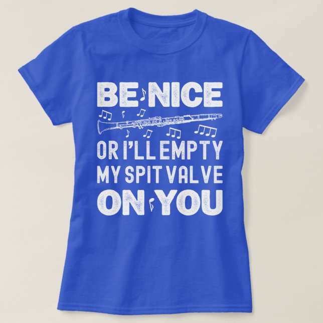 Sei nett, ich leere meinen Spit Valve Klarinettens T-Shirt (Design vorne)
