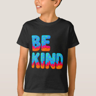 Sei nett Inspirierend Positive Eis Drip Moti T-Shirt
