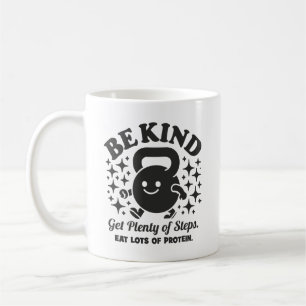 Sei nett, mach Schritte, esse Eiweiß, mach dich lu Kaffeetasse