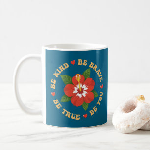 Sei nett mutig, sei wahr, wenn du bist kaffeetasse