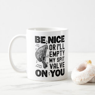 Sei nett, oder ich entleere mein Spuckventil Muset Kaffeetasse
