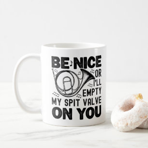 Sei nett oder ich leere mein Spuckventil Hornliebh Kaffeetasse