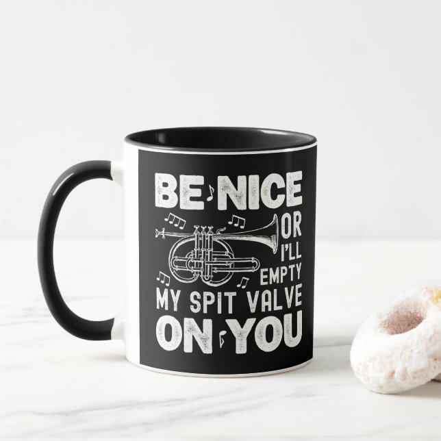 Sei nett oder ich leere meine Spit Valve Cornet Li Tasse (Mit Donut)
