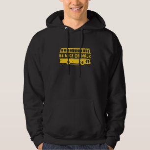 Sei nett oder laufe mit dem Schulbus Hoodie