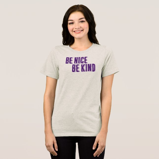 Sei nett, sei netter T - Shirt (Vorderseite voll)