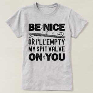 Sei nett, sonst leere ich mein Spit Valve Flageole T-Shirt