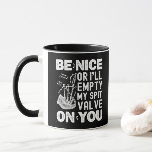 Sei nett, sonst leere ich meine Bagpipe-Liebhaber Tasse