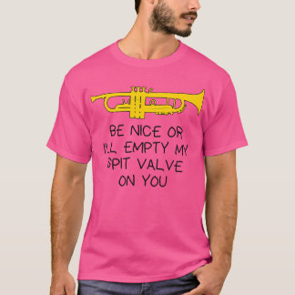 Sei nett, sonst leere ich meinen Spit-Valve auf di T-Shirt