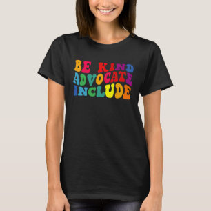 Sei nett, trete für Behinderte ein und verbreite B T-Shirt