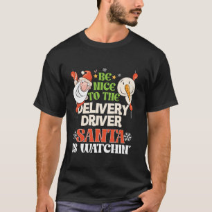 Sei nett, um den Fahrer zu liefern. Der Weihnachts T-Shirt
