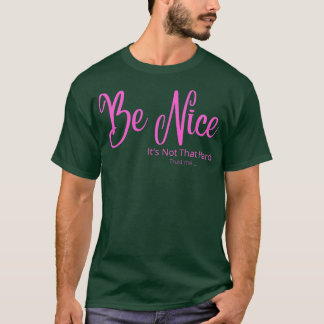Sei nett und nicht so hart pink T-Shirt