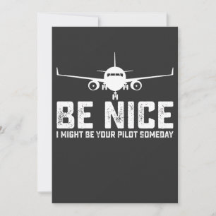 Sei nett, vielleicht bin ich irgendwann dein Pilot Einladung