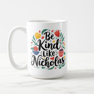 Sei nett wie Nicholas Kaffeetasse