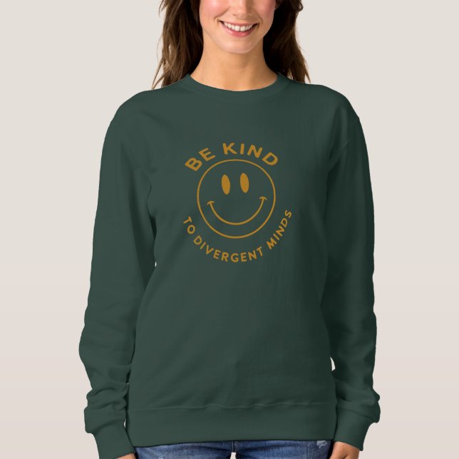 Sei nett zu abweichenden Denkweisen Sweatshirt (Vorderseite)