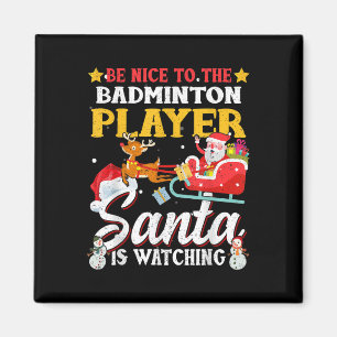 Sei nett zu Badminton-Spieler Santa beobachtet Lus Magnet