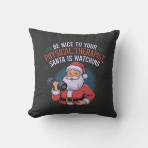 Sei nett zu deinem Physiotherapeuten, Santa Watchi Kissen