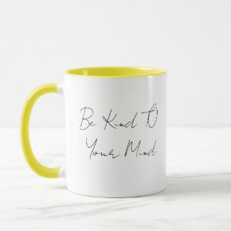 Sei nett zu deinem Verstand Minimalistische Zweifa Tasse