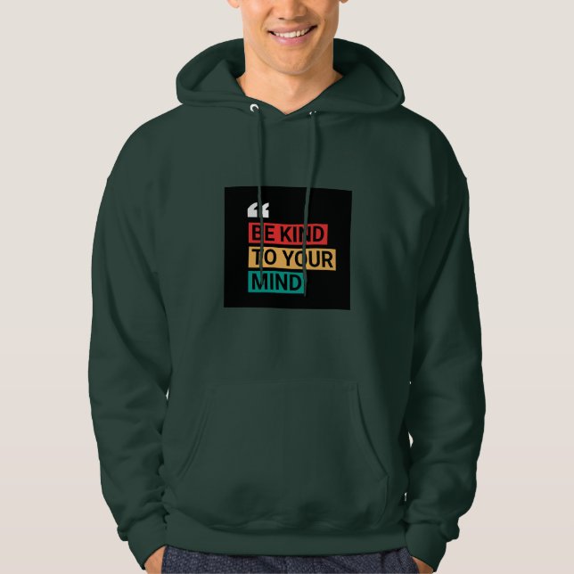 "Sei nett zu deinen Gedanken"- Tiefer Wald Hoodie (Vorderseite)