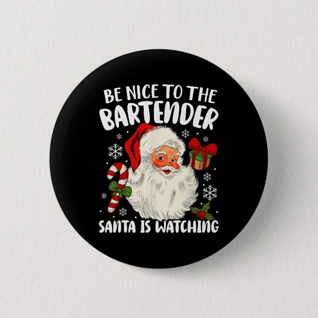 Sei nett zu dem Barkeeper, den der Weihnachtsmann  Button (Vorderseite)