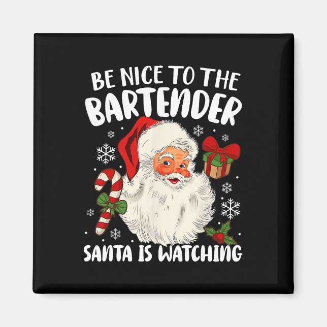 Sei nett zu dem Barkeeper, den der Weihnachtsmann  Magnet (Vorne)