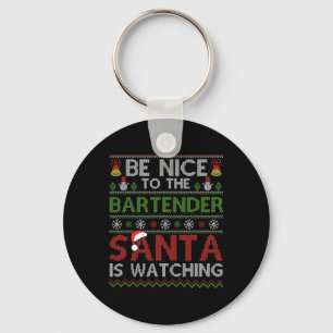 Sei nett zu dem Barkeeper, den der Weihnachtsmann  Schlüsselanhänger